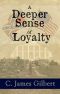 [Volume 01] • A Deeper Sense of Loyalty